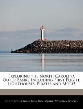 Exploring the North Carolina Outer Banks Including First Flight, Lighthouses, Pirates and More!