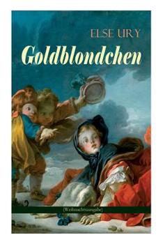 Paperback Goldblondchen (Weihnachtsausgabe): Wundervolle und magische Geschichten für Kinder: Goldblondchens Märchensack, Der Zauberspiegel, Sternschnuppe, Buck [German] Book