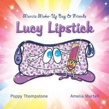 Paperback Marcia Make-Up Bag & Friends: Lucy Lipstick Book