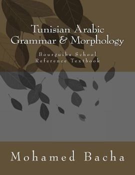 Paperback Tunisian Arabic Grammar & Morphology: Bourguiba School Reference Textbook Book