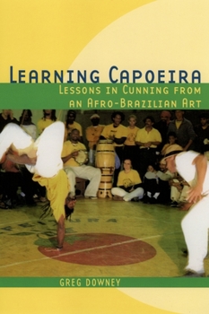 Paperback Learning Capoeira: Lessons in Cunning from an Afro-Brazilian Art Book