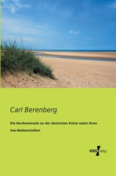 Paperback Die Nordseeinseln an der deutschen Küste nebst ihren See-Badeanstalten [German] Book