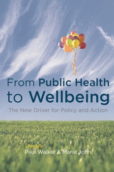 Paperback From Public Health to Wellbeing: The New Driver for Policy and Action Book