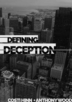 Paperback Defining Deception: Freeing the Church from the Mystical-Miracle Movement Book