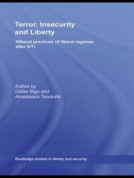 Paperback Terror, Insecurity and Liberty: Illiberal Practices of Liberal Regimes after 9/11 Book