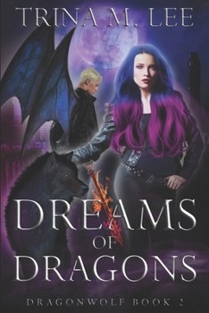 Dreams of Dragons: A Rejected Mates Paranormal Romance (Dragonwolf Series) - Book #2 of the Dragonwolf