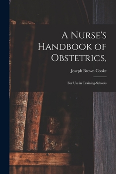 Paperback A Nurse's Handbook of Obstetrics,: for Use in Training-schools Book