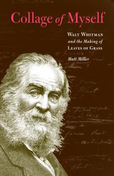 Hardcover Collage of Myself: Walt Whitman and the Making of Leaves of Grass Book