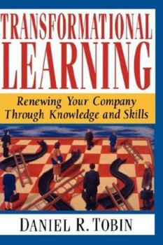 Hardcover Transformational Learning: Renewing Your Company Through Knowledge and Skills Book