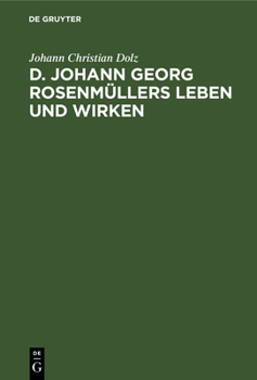 D. Johann Georg Rosenm�llers Leben Und Wirken