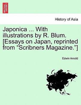 Paperback Japonica ... with Illustrations by R. Blum. [Essays on Japan, Reprinted from Scribners Magazine.] Book