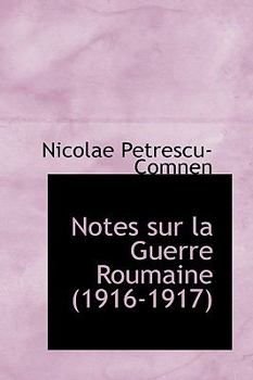 Paperback Notes Sur La Guerre Roumaine (1916-1917) Book