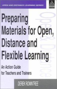 Paperback Preparing Materials for Open, Distance and Flexible Learning: An Action Guide for Teachers and Trainers Book