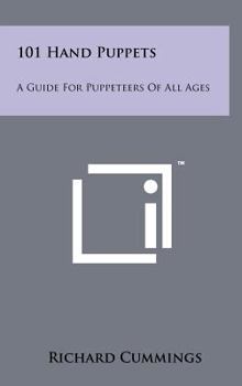 Hardcover 101 Hand Puppets: A Guide For Puppeteers Of All Ages Book