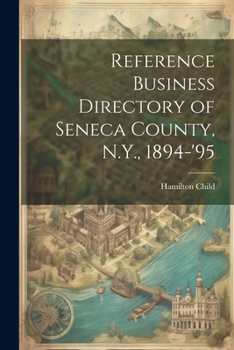 Paperback Reference Business Directory of Seneca County, N.Y., 1894-'95 Book