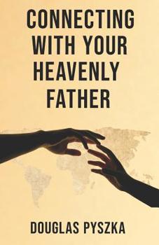 Paperback Connecting with Your Heavenly Father Book