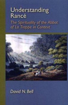 Paperback Understanding Rance: The Spirituality of the Abbot of La Trappe in Context Book