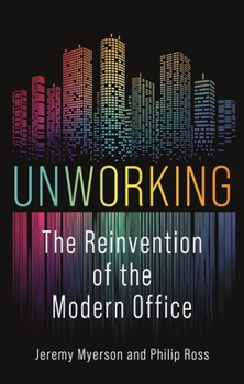 Hardcover Unworking: The Reinvention of the Modern Office Book