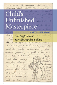 Hardcover Child's Unfinished Masterpiece: The English and Scottish Popular Ballads Book