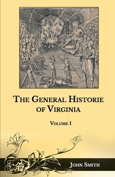 The General Historie of Virginia: Volume I