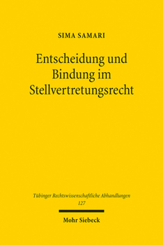 Paperback Entscheidung Und Bindung Im Stellvertretungsrecht: Vertreterermessen Und Vollmachtsvertrag [German] Book