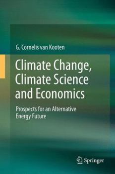 Hardcover Climate Change, Climate Science and Economics: Prospects for an Alternative Energy Future Book