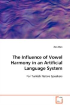 Paperback The Influence of Vowel Harmony in an Artificial Language System Book