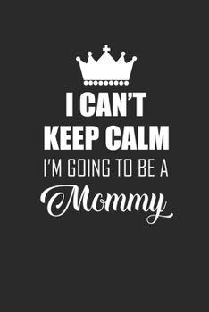 I'm Going To Be A Mommy: Blank Lined Notebook (6" x 9" - 120 pages) ~ Pregnancy Announcement Notebook for Daily Journal, Diary, and Gift