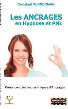 Paperback Les Ancrages en Hypnose et PNL: Cours complet aux techniques d'Ancrages [French] Book