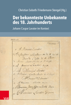 Hardcover Der Bekannteste Unbekannte Des 18. Jahrhunderts: Johann Caspar Lavater Im Kontext [German] Book