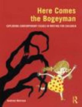 Paperback Here Comes the Bogeyman: Exploring contemporary issues in writing for children Book