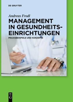 Paperback Management in Gesundheitseinrichtungen: Praxisbeispiele Und Konzepte [German] Book