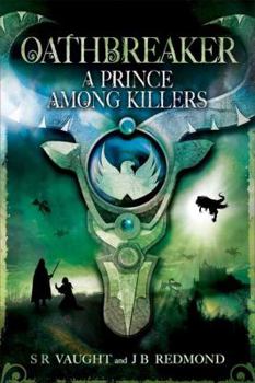 A Prince Among Killers - Book #2 of the Oathbreaker