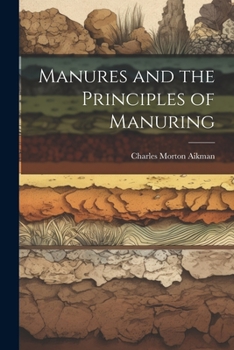 Paperback Manures and the Principles of Manuring Book