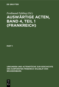 Hardcover Auswärtige Acten, Band 4, Teil 1 (Frankreich): 1667-1688 [German] Book