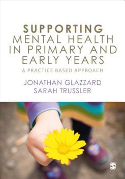 Hardcover Supporting Mental Health in Primary and Early Years: A Practice-Based Approach Book