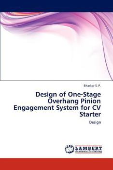 Paperback Design of One-Stage Overhang Pinion Engagement System for CV Starter Book