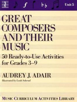 Paperback Great Composers and Their Music: 50 Ready-To-Use Activities for Grades 3-9 Book