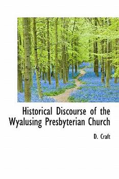 Hardcover Historical Discourse of the Wyalusing Presbyterian Church Book