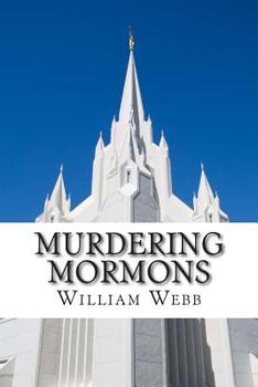 Paperback Murdering Mormons: 15 Mormons Who Defied the Cross Book