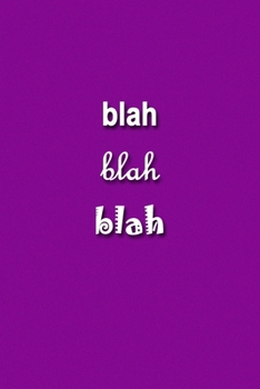 Paperback blah blah blah Notebook: Lined Journal, 120 Pages, 6 x 9, Soft Cover, Matte Finish Book