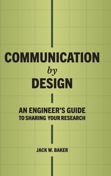 Communication by Design: An Engineer's Guide to Sharing Your Research