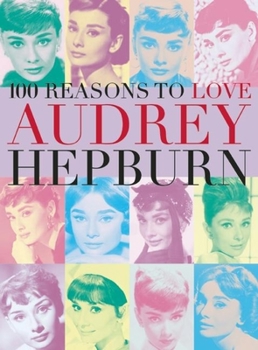 Paperback 100 Reasons to Love Audrey Hepburn Book
