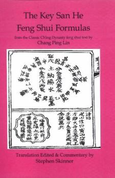 Key San He Feng Shui Formulas: a Classic Ch'ing Dynasty feng shui text