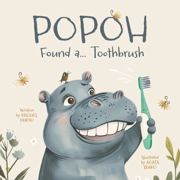 Paperback Popoh Found a... Toothbrush: A Fun Adventure on How to Brush Your Teeth Book