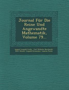 Paperback Journal F?r Die Reine Und Angewandte Mathematik, Volume 79... [German] Book