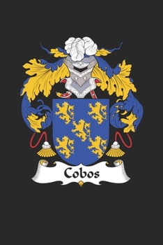Paperback Cobos: Cobos Coat of Arms and Family Crest Notebook Journal (6 x 9 - 100 pages) Book