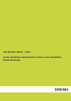 Paperback An Den Christlichen Adel Deutscher Nation Von Des Christlichen Stande Besserung [German] Book