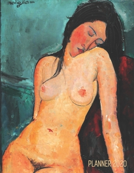 Modigliani Planner 2020: Female Nude Painting Artistic Agenda Daily Organizer: January - December (12 Months) Red & Blue French Cute Female Muse Beautiful Large Art Monthly Scheduler For Weekly Appoin