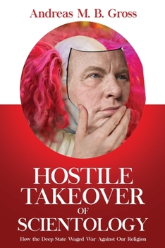 Paperback Hostile Takeover of Scientology: How the Deep State Waged War Against Our Religion Book